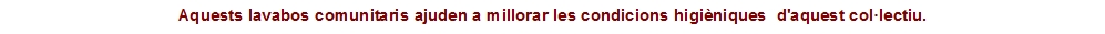 Aquests lavabos comunitaris ajuden a millorar les condicions hi